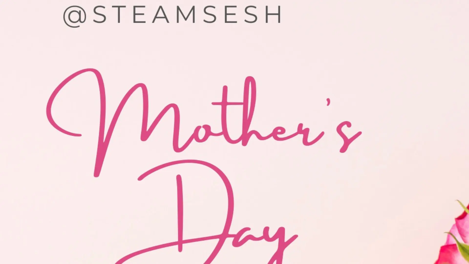 Chino Valley Steam Sesh Mothers Day